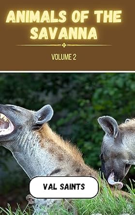 animals of the savanna volume 2 1st edition val saints b0cgbhth6c, 979-8210979377