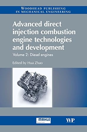 advanced direct injection combustion engine technologies and development volume 2 diesel engines 1st edition