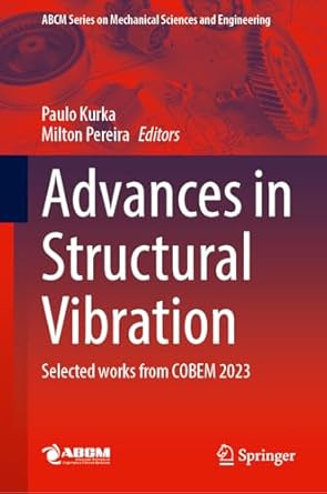 advances in structural vibration selected works from cobem 2023 2024th edition paulo kurka ,milton pereira