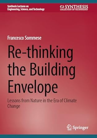 re thinking the building envelope lessons from nature in the era of climate change 2025th edition francesco