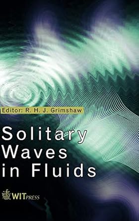 solitary waves in fluids 1st edition r h j grimshaw ,r h j grimshaw 1845641574, 978-1845641573