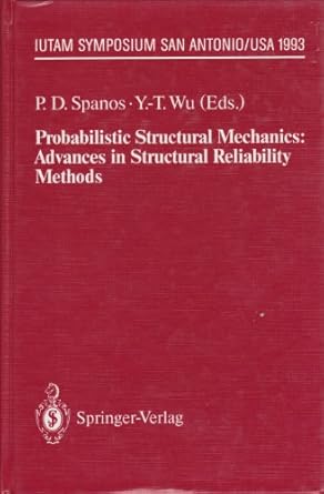 probabilistic structural mechanics advances in structural reliability methods iutam symposium san antonio