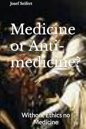 medicine or anti medicine without ethics no medicine 1st edition josef maria seifert b0df37t4z9,