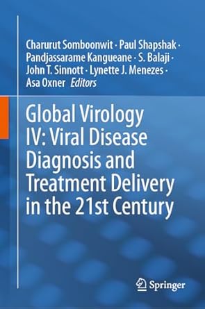 global virology iv viral disease diagnosis and treatment delivery in the 21st century 2024th edition charurut