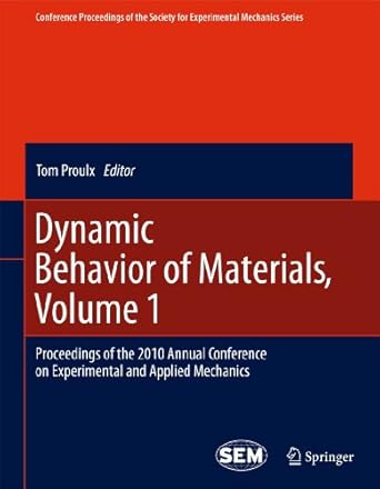 dynamic behavior of materials volume 1 proceedings of the 2010 annual conference on experimental and applied