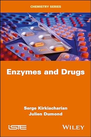 enzymes and drugs 1st edition serge kirkiacharian ,julien dumond 1786309394, 978-1786309396