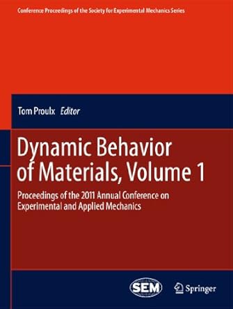 dynamic behavior of materials volume 1 proceedings of the 2011 annual conference on experimental and applied