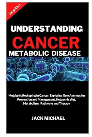 understanding cancer metabolic disease metabolic reshaping in cancer exploring new avenues for prevention and