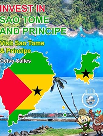 invest in sao tome and principe visit sao tome and principe celso salles invest in africa collection 1st