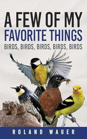 favorite things birds birds birds birds 1st edition roland h wauer 1965463126, 978-1965463123