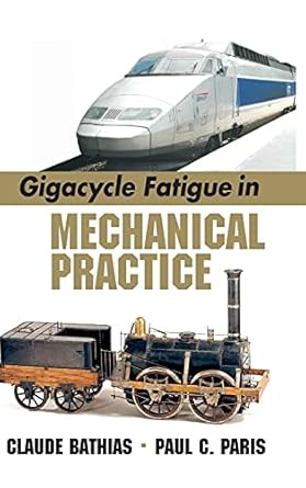 gigacycle fatigue in mechanical practice 1st edition claude bathias ,paul c paris 0824723139, 978-0824723132