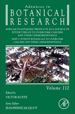 african plant based products as a source of potent drugs to overcome cancers and their chemoresistance part 2