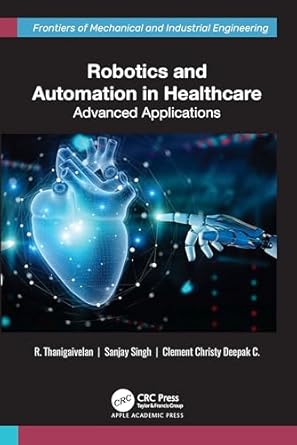 robotics and automation in healthcare advanced applications 1st edition r thanigaivelan ,sanjay singh