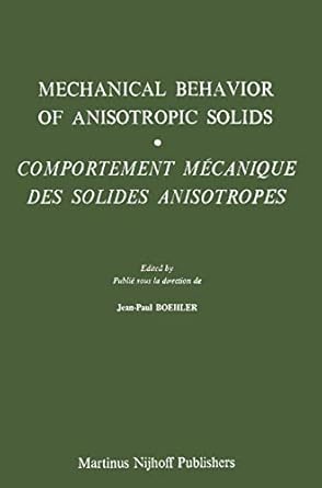 mechanical behavior of anisotropic solids 1982nd edition j p boehler 9024728134, 978-9024728138