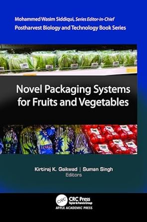 novel packaging systems for fruits and vegetables 1st edition kirtiraj k gaikwad ,suman singh 1774914964,