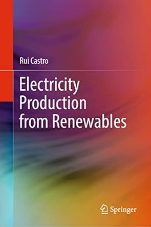 electricity production from renewables 1st edition rui castro 3030824152, 978-3030824150