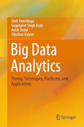 big data analytics theory techniques platforms and applications 2024th edition umit demirbaga ,gagangeet