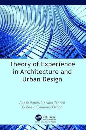 theory of experience in architecture and urban design 1st edition adolfo benito narvaez tijerina ,gabriela