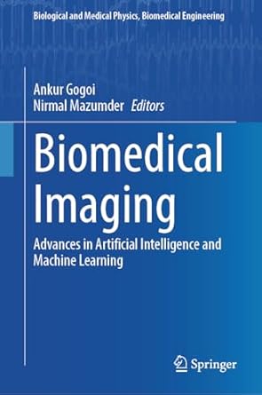 biomedical imaging advances in artificial intelligence and machine learning 2024th edition ankur gogoi