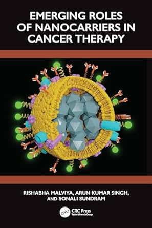 emerging roles of nanocarrier in cancer therapy 1st edition rishabha malviya ,arun kumar singh ,sonali