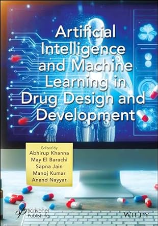 artificial intelligence and machine learning in drug design and development 1st edition abhirup khanna ,may