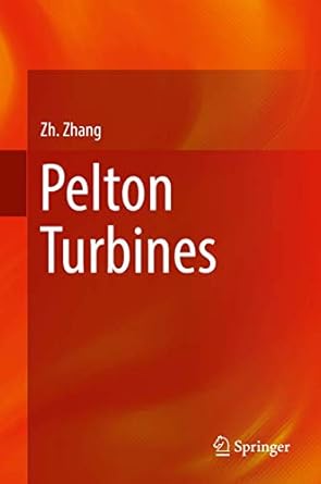 pelton turbines 1st edition zhengji zhang 3319319086, 978-3319319087