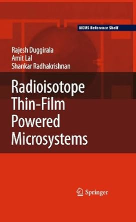 radioisotope thin film powered microsystems 2010th edition rajesh duggirala ,amit lal ,shankar radhakrishnan