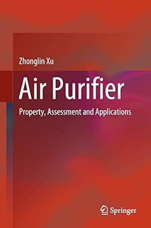 air purifier property assessment and applications 1st edition zhonglin xu 9811325316, 978-9811325311