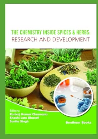 the chemistry inside spices and herbs research and development volume 3 1st edition pankaj kumar chaurasia