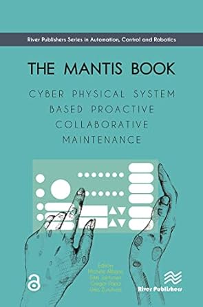 the mantis book cyber physical system based proactive collaborative maintenance 1st edition michele albano