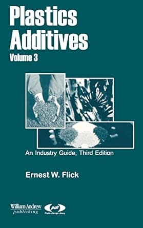 plastics additives volume 3 1st edition ernest w flick 0815514700, 978-0815514701