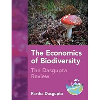 the economics of biodiversity the dasgupta review 1st edition partha dasgupta 1009494333, 978-1009494335