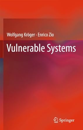 vulnerable systems 2011th edition wolfgang kroger ,enrico zio 085729654x, 978-0857296542