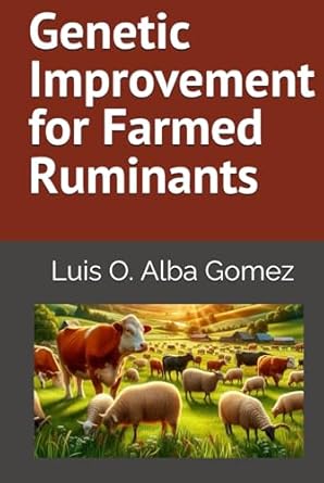 genetic improvement for farmed ruminants 1st edition dr luis orlando alba gomez phd ,igor alba espinosa lic