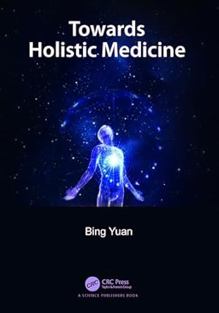 towards holistic medicine 1st edition bing yuan 0367145340, 978-0367145347