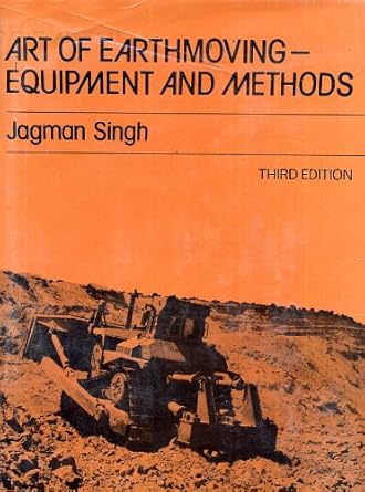 art of earthmoving equipment and methods 1st edition jagman singh 9061914760, 978-9061914761