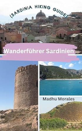 wanderfuhrer sardinien 1st edition madhu morales b0cr3b9t1w, 979-8880586936