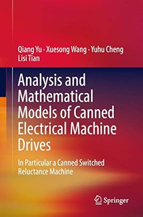 analysis and mathematical models of canned electrical machine drives in particular a canned switched