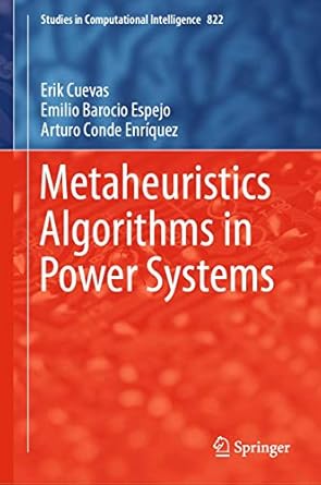 metaheuristics algorithms in power systems 1st edition erik cuevas ,emilio barocio espejo ,arturo conde