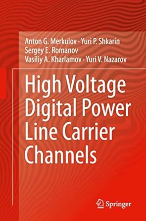 high voltage digital power line carrier channels 1st edition anton g merkulov ,yuri p shkarin ,sergey e