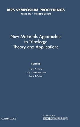 new materials approaches to tribology volume 140 theory and applications 1st edition larry e pope ,larry l