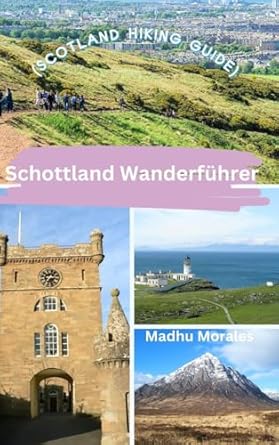 schottland wanderfuhrer 1st edition madhu morales b0cr328flj, 979-8880587797