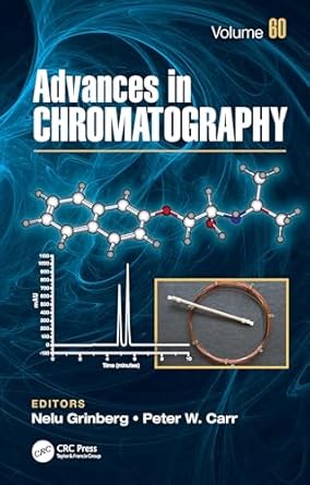 advances in chromatography volume 60 1st edition nelu grinberg ,peter w carr 1032806389, 978-1032806389