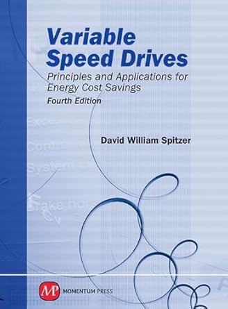 variable speed drives principles and applications for energy cost savings 4th edition david w spitzer