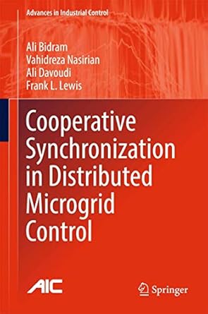 cooperative synchronization in distributed microgrid control 1st edition ali bidram ,vahidreza nasirian ,ali