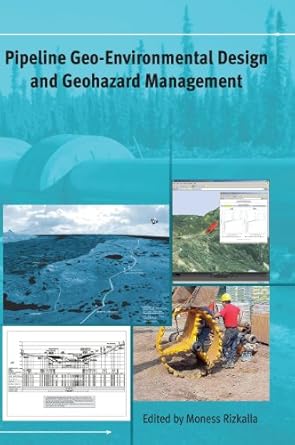 pipeline geo environmental design and geohazard management 1st edition moness rizkalla 0791802817,