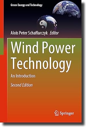 wind power technology an introduction 2nd edition alois peter schaffarczyk 3031203313, 978-3031203312