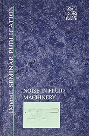 noise in fluid machinery 1st edition pep 186058246x, 978-1860582462