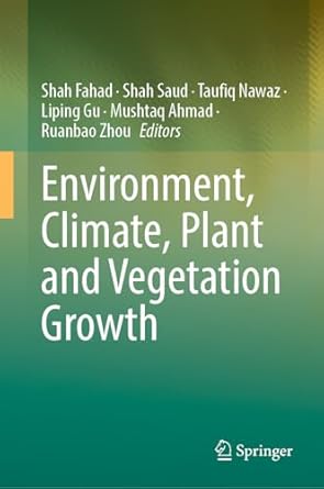 environment climate plant and vegetation growth 2024th edition shah fahad ,shah saud ,taufiq nawaz ,liping gu