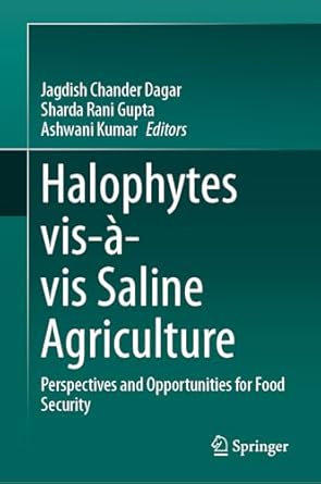 halophytes vis a vis saline agriculture perspectives and opportunities for food security 1st edition jagdish